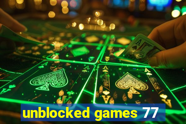 unblocked games 77